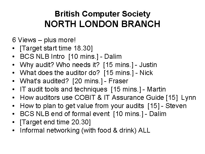 British Computer Society NORTH LONDON BRANCH 6 Views – plus more! • [Target start