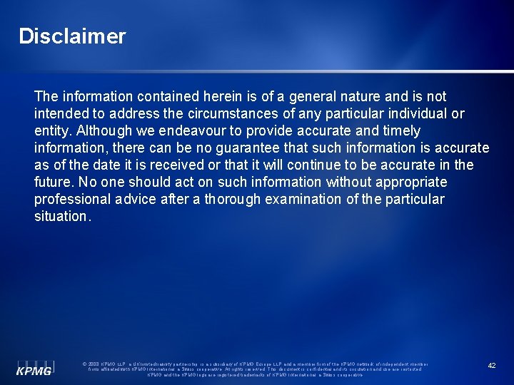 Disclaimer The information contained herein is of a general nature and is not intended