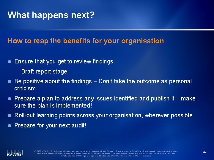 What happens next? How to reap the benefits for your organisation l Ensure that