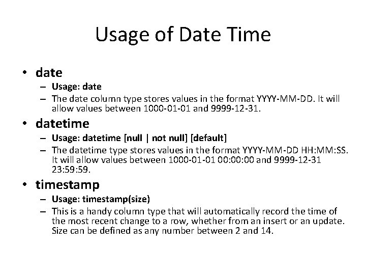 Usage of Date Time • date – Usage: date – The date column type