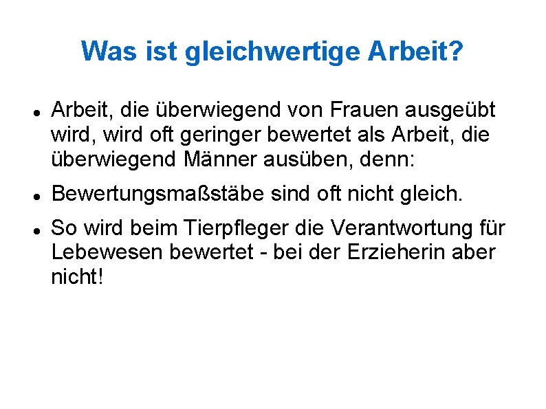 Was ist gleichwertige Arbeit? Arbeit, die überwiegend von Frauen ausgeübt wird, wird oft geringer