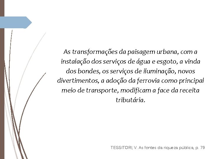 As transformações da paisagem urbana, com a instalação dos serviços de água e esgoto,