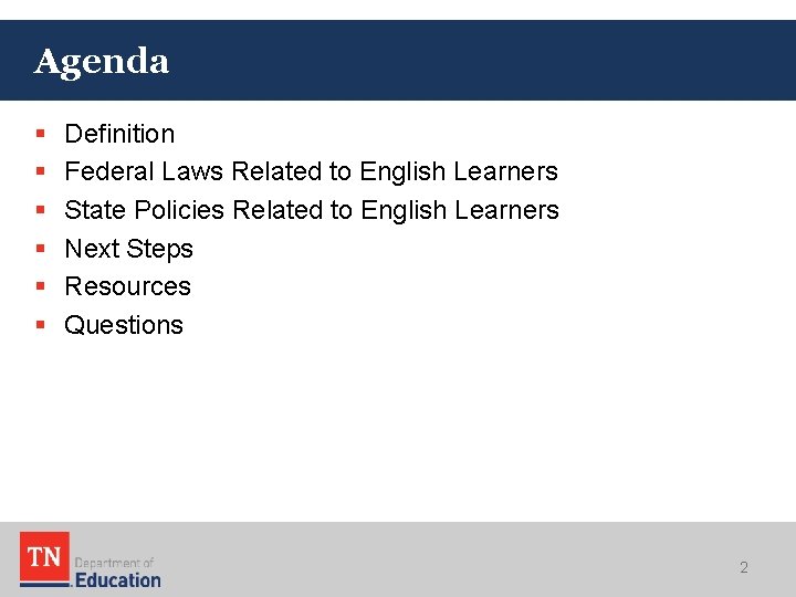 Agenda § § § Definition Federal Laws Related to English Learners State Policies Related