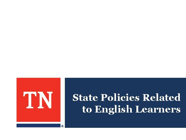 State Policies Related to English Learners 
