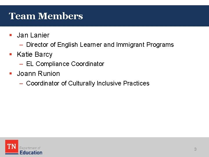 Team Members § Jan Lanier – Director of English Learner and Immigrant Programs §
