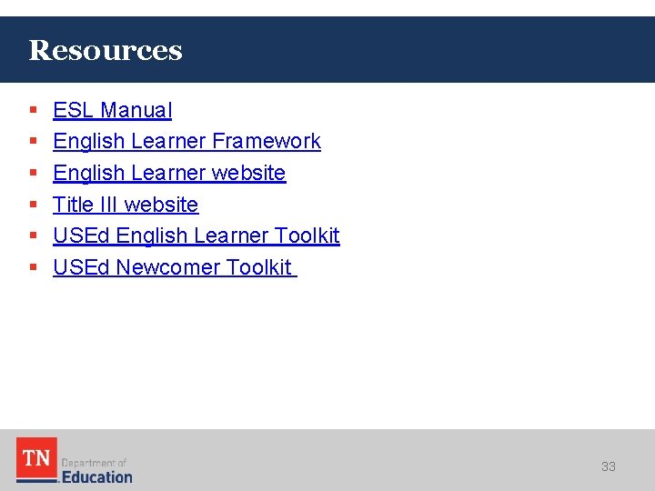 Resources § § § ESL Manual English Learner Framework English Learner website Title III