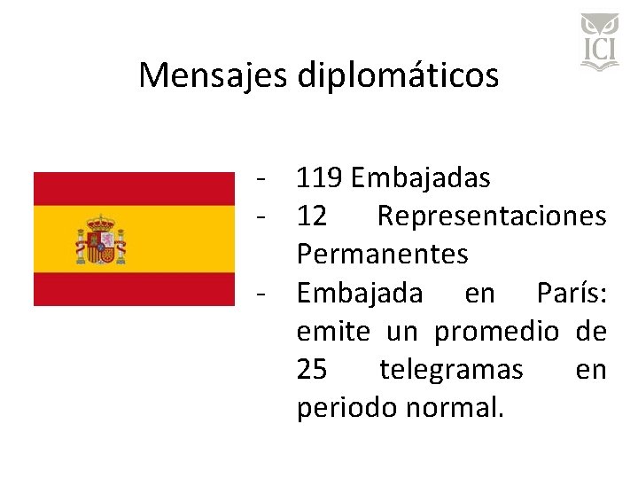 Mensajes diplomáticos - 119 Embajadas - 12 Representaciones Permanentes - Embajada en París: emite