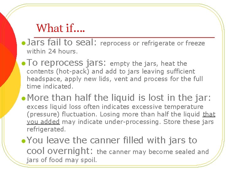 What if…. l Jars fail to seal: reprocess or refrigerate or freeze within 24