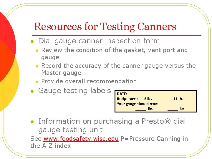 Resources for Testing Canners l Dial gauge canner inspection form l l l Review