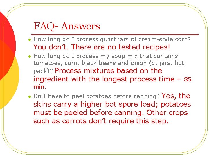 FAQ- Answers l How long do I process quart jars of cream-style corn? You