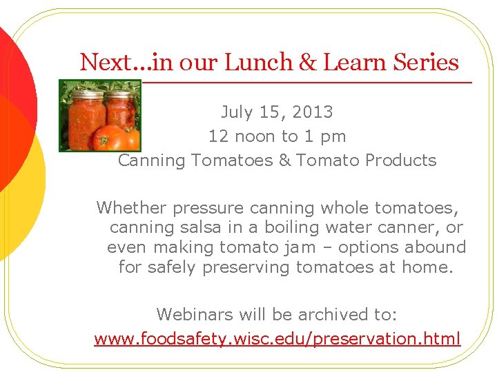 Next…in our Lunch & Learn Series July 15, 2013 12 noon to 1 pm