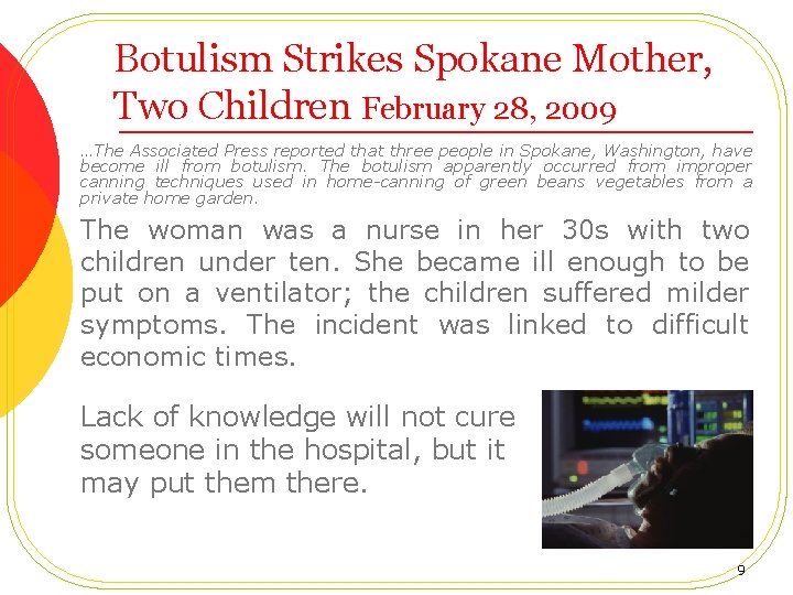 Botulism Strikes Spokane Mother, Two Children February 28, 2009 …The Associated Press reported that