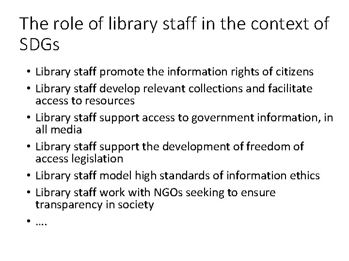 The role of library staff in the context of SDGs • Library staff promote