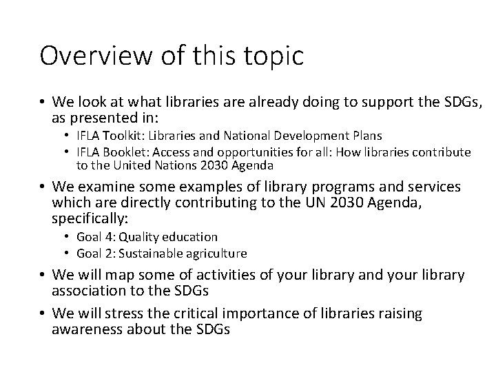 Overview of this topic • We look at what libraries are already doing to