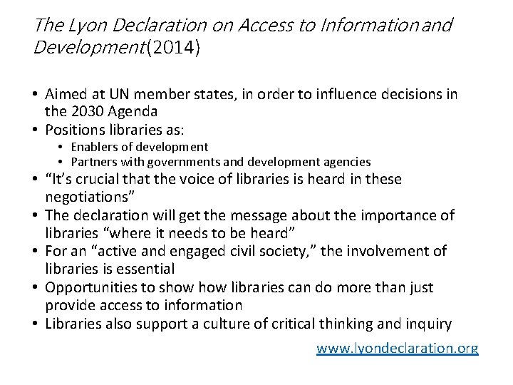 The Lyon Declaration on Access to Information and Development (2014) • Aimed at UN