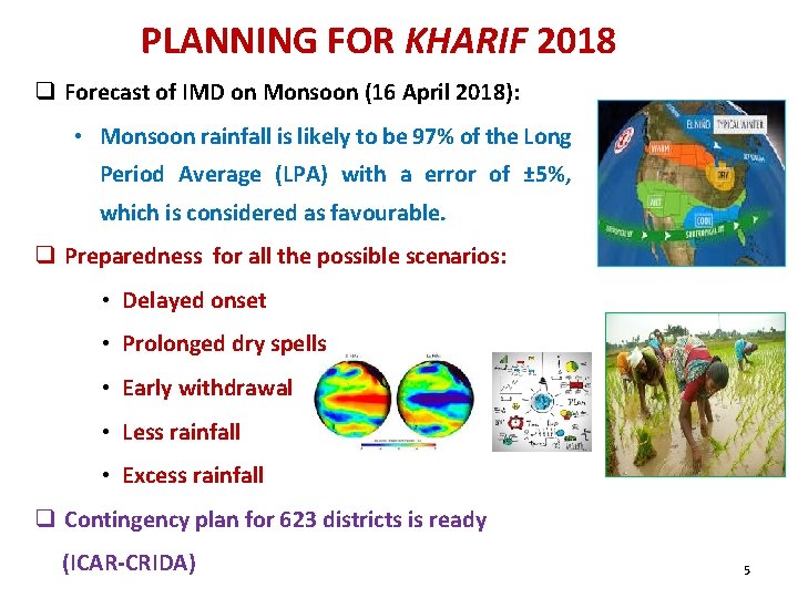 PLANNING FOR KHARIF 2018 q Forecast of IMD on Monsoon (16 April 2018): •