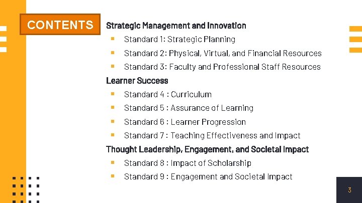 CONTENTS Strategic Management and Innovation ▪ ▪ ▪ Standard 1: Strategic Planning Standard 2: