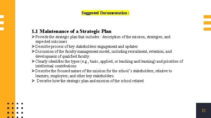 Suggested Documentation : 1. 1 Maintenance of a Strategic Plan Ø Provide the strategic