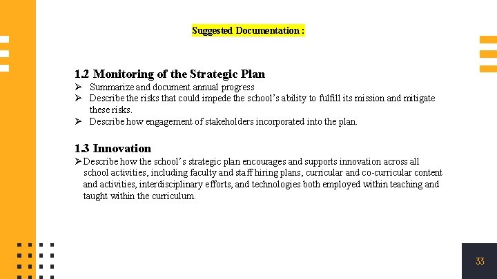Suggested Documentation : 1. 2 Monitoring of the Strategic Plan Ø Summarize and document
