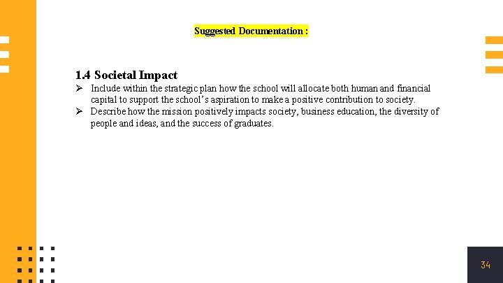 Suggested Documentation : 1. 4 Societal Impact Ø Include within the strategic plan how