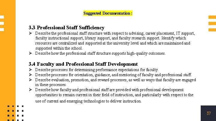 Suggested Documentation : 3. 3 Professional Staff Sufficiency Ø Describe the professional staff structure