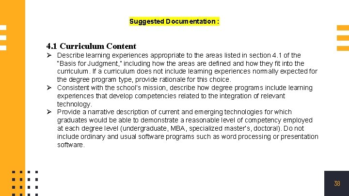Suggested Documentation : 4. 1 Curriculum Content Ø Describe learning experiences appropriate to the
