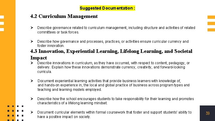 Suggested Documentation : 4. 2 Curriculum Management Ø Describe governance related to curriculum management,