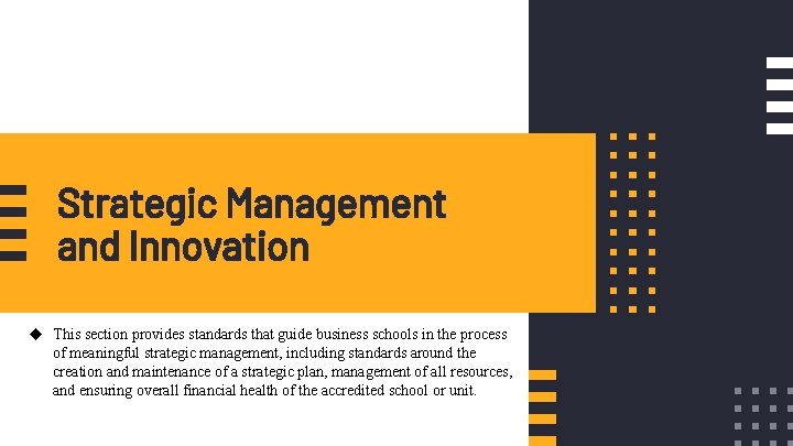 Strategic Management and Innovation u This section provides standards that guide business schools in