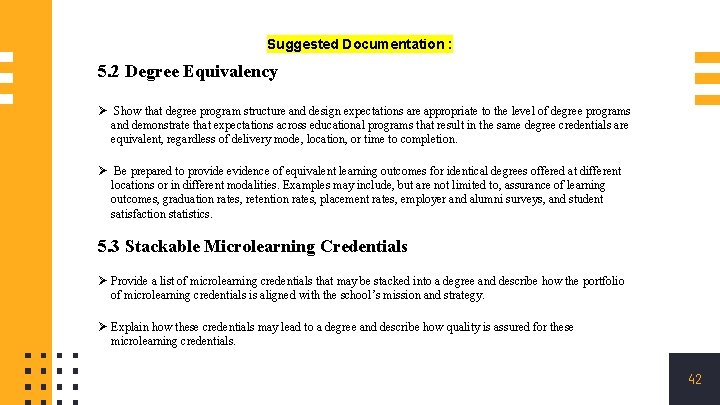 Suggested Documentation : 5. 2 Degree Equivalency Ø Show that degree program structure and