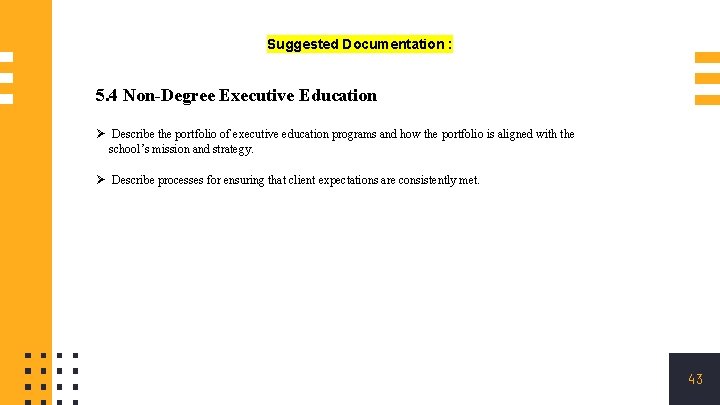 Suggested Documentation : 5. 4 Non-Degree Executive Education Ø Describe the portfolio of executive