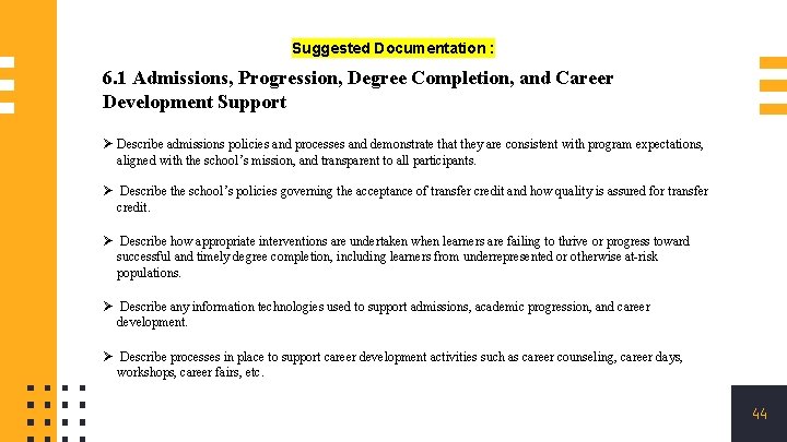 Suggested Documentation : 6. 1 Admissions, Progression, Degree Completion, and Career Development Support Ø