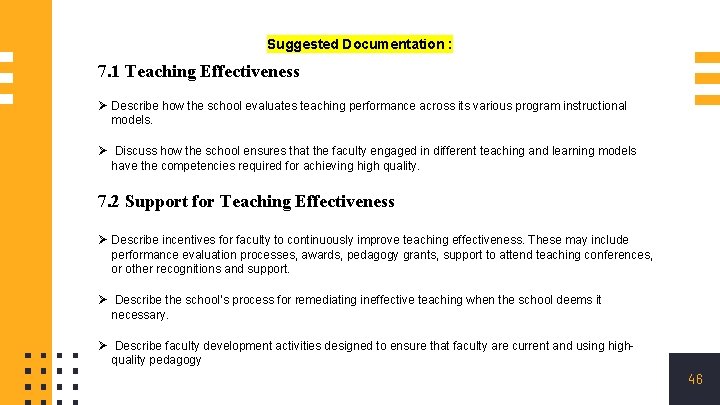 Suggested Documentation : 7. 1 Teaching Effectiveness Ø Describe how the school evaluates teaching