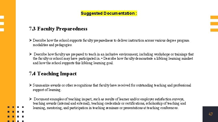 Suggested Documentation : 7. 3 Faculty Preparedness Ø Describe how the school supports faculty