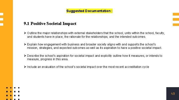 Suggested Documentation : 9. 1 Positive Societal Impact Ø Outline the major relationships with