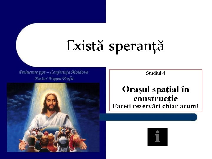 Există speranță Studiul 4 Orașul spațial în construcție Faceți rezervări chiar acum! 