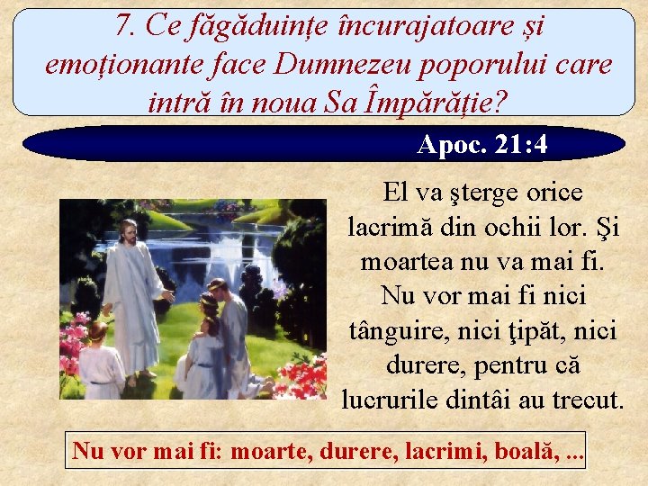 7. Ce făgăduințe încurajatoare și emoționante face Dumnezeu poporului care intră în noua Sa