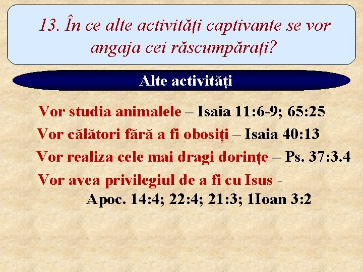 13. În ce alte activități captivante se vor angaja cei răscumpărați? Alte activități Vor