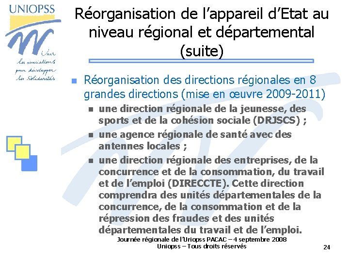 Réorganisation de l’appareil d’Etat au niveau régional et départemental (suite) Réorganisation des directions régionales
