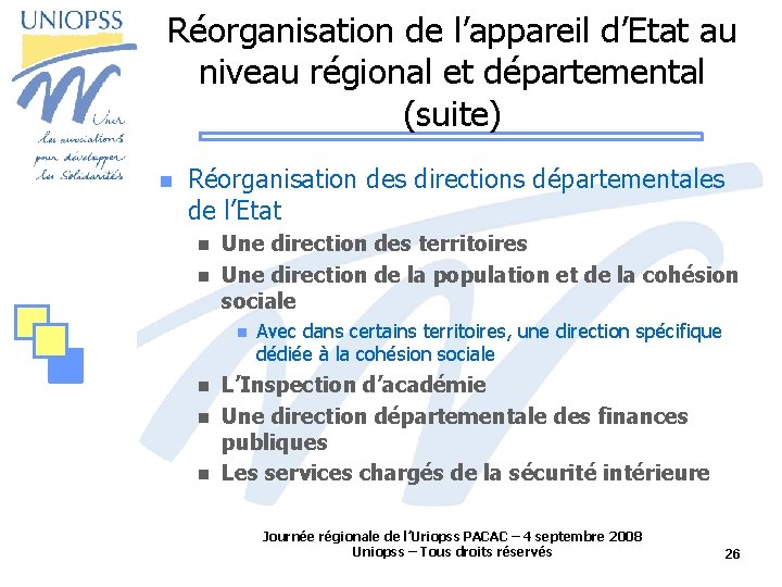 Réorganisation de l’appareil d’Etat au niveau régional et départemental (suite) Réorganisation des directions départementales