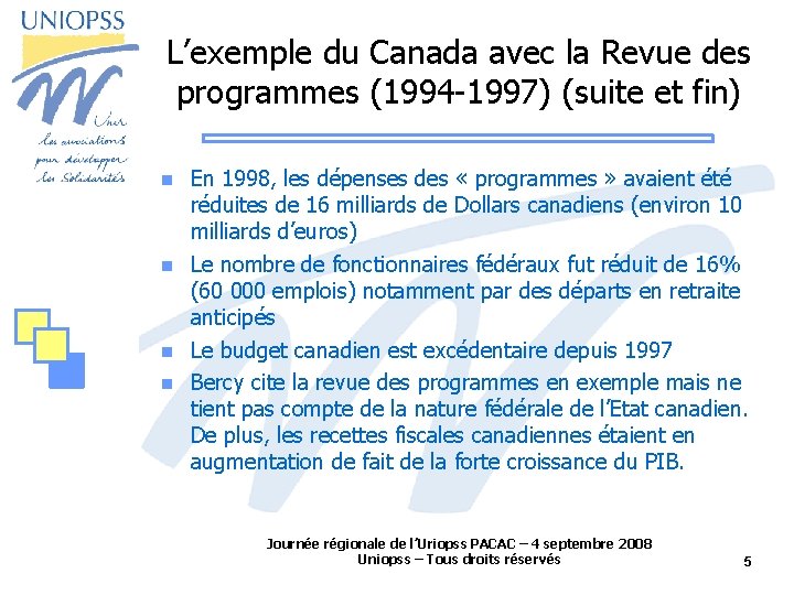 L’exemple du Canada avec la Revue des programmes (1994 -1997) (suite et fin) En