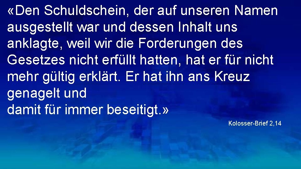  «Den Schuldschein, der auf unseren Namen ausgestellt war und dessen Inhalt uns anklagte,