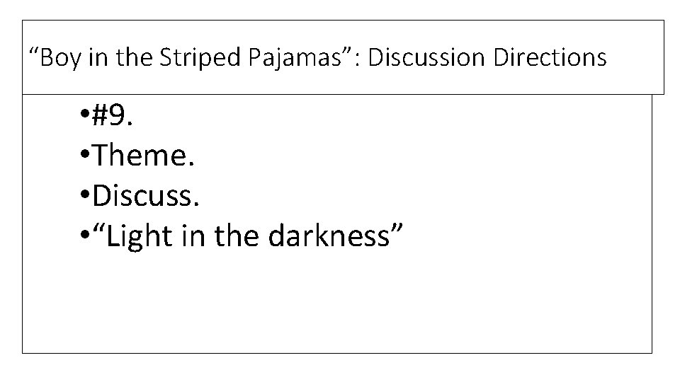 “Boy in the Striped Pajamas”: Discussion Directions • #9. • Theme. • Discuss. •