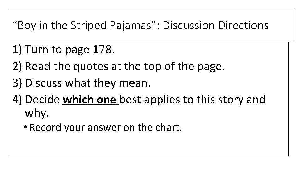 “Boy in the Striped Pajamas”: Discussion Directions 1) Turn to page 178. 2) Read