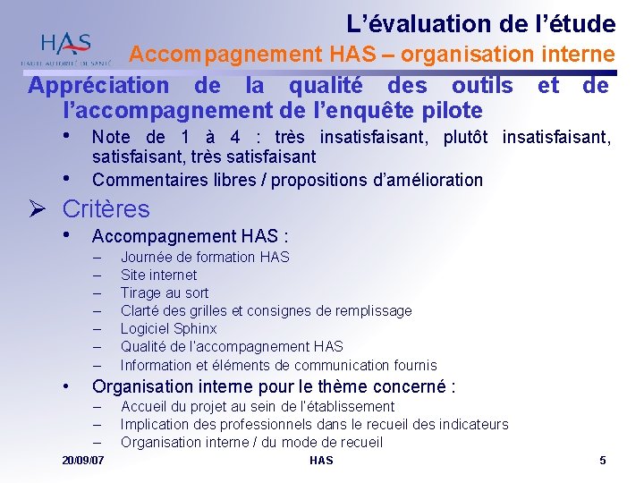 L’évaluation de l’étude Accompagnement HAS – organisation interne Appréciation de la qualité des outils