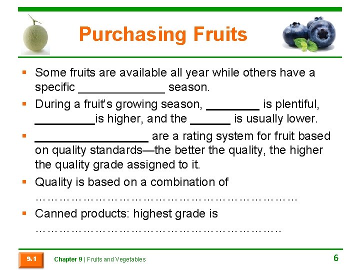 Purchasing Fruits § Some fruits are available all year while others have a specific