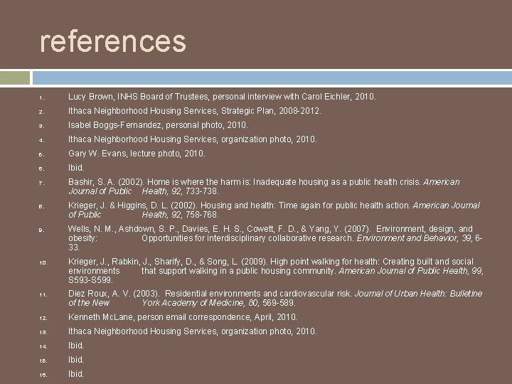 references 1. Lucy Brown, INHS Board of Trustees, personal interview with Carol Eichler, 2010.