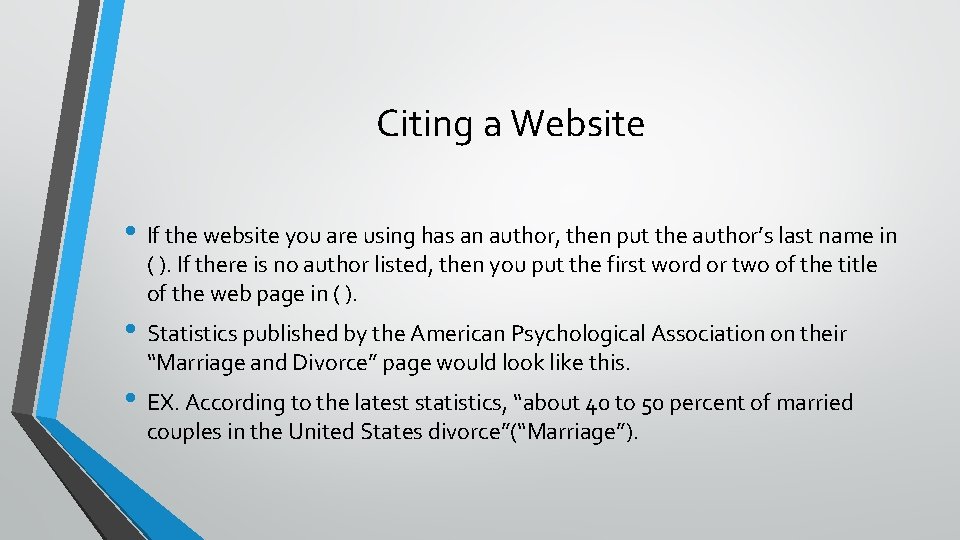 Citing a Website • If the website you are using has an author, then