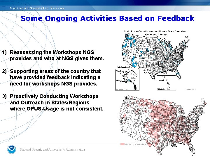 Some Ongoing Activities Based on Feedback 1) Reassessing the Workshops NGS provides and who