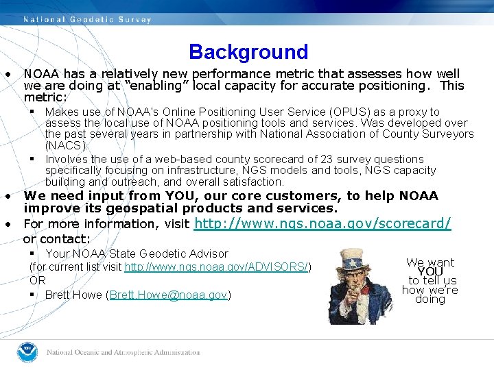 Background • NOAA has a relatively new performance metric that assesses how well we