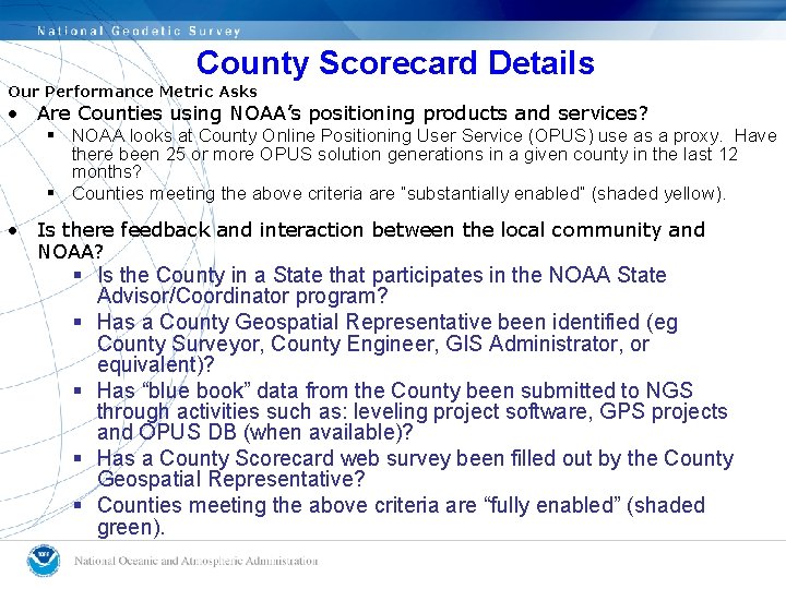 County Scorecard Details Our Performance Metric Asks • Are Counties using NOAA’s positioning products